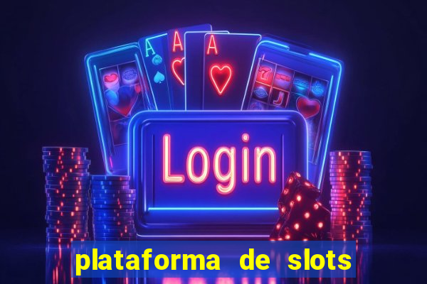 plataforma de slots pagando no cadastro