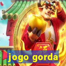 jogo gorda