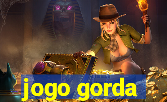 jogo gorda