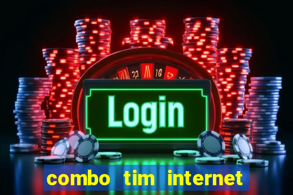 combo tim internet e celular