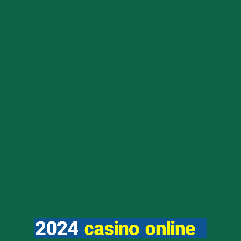 2024 casino online