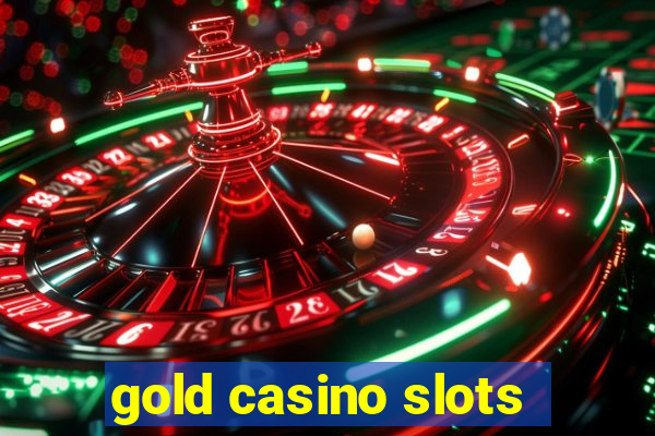 gold casino slots