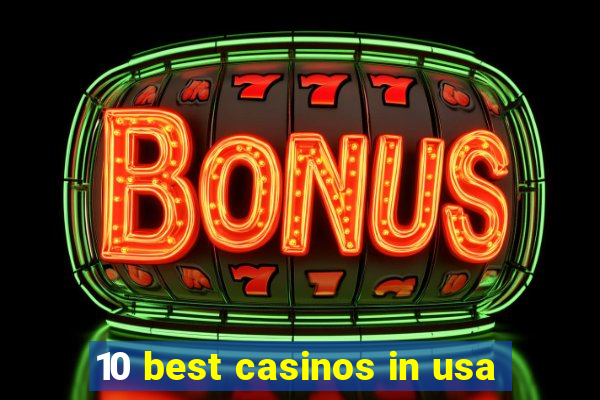 10 best casinos in usa