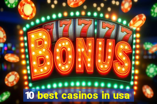 10 best casinos in usa