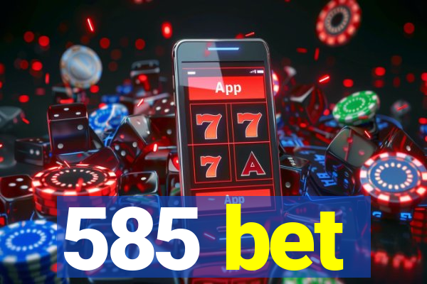 585 bet