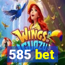 585 bet