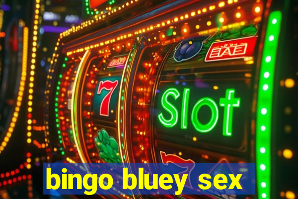 bingo bluey sex