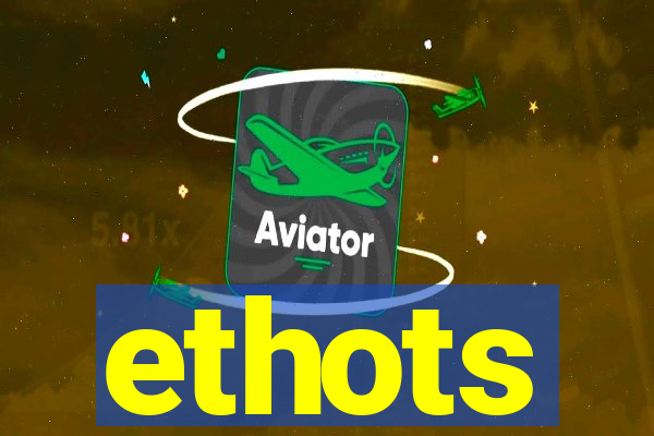 ethots