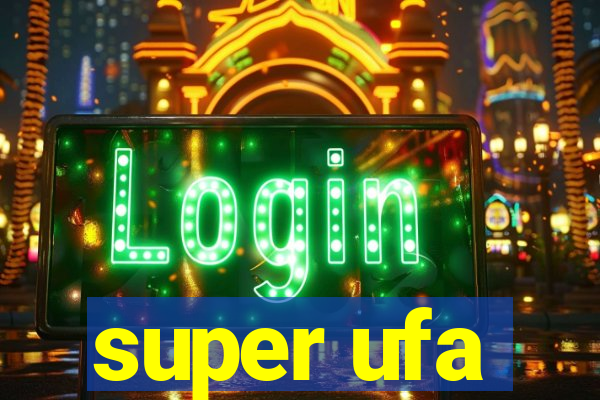 super ufa