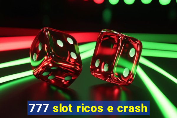 777 slot ricos e crash