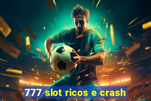 777 slot ricos e crash