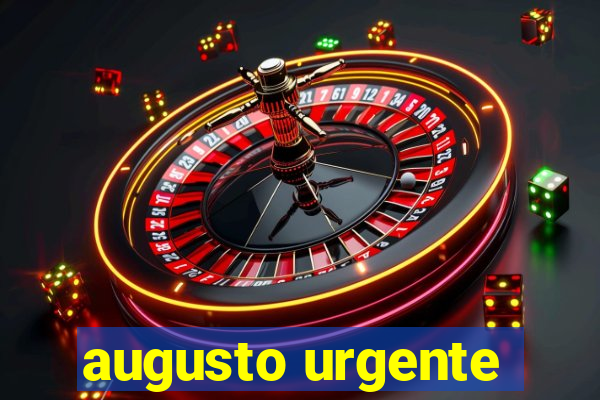 augusto urgente