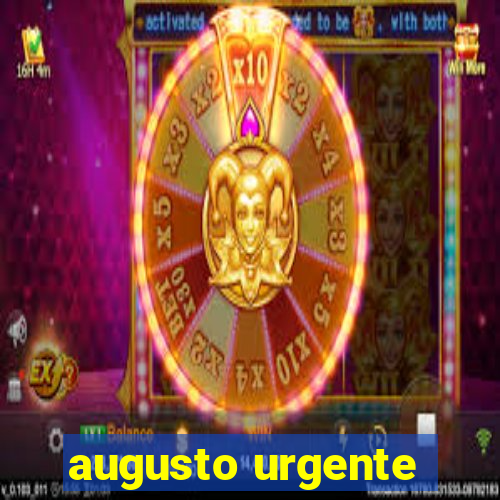 augusto urgente