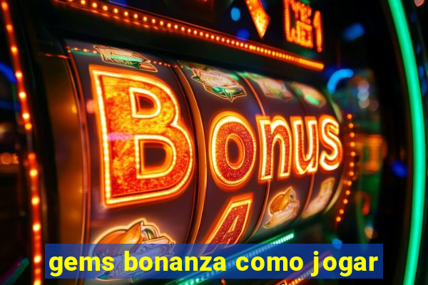 gems bonanza como jogar