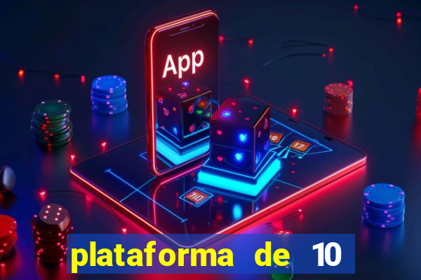 plataforma de 10 reais jogo