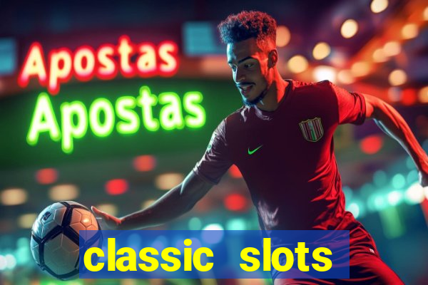 classic slots casino 7a8v