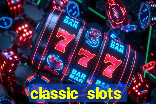 classic slots casino 7a8v