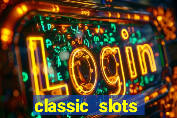 classic slots casino 7a8v