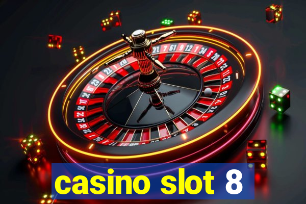 casino slot 8