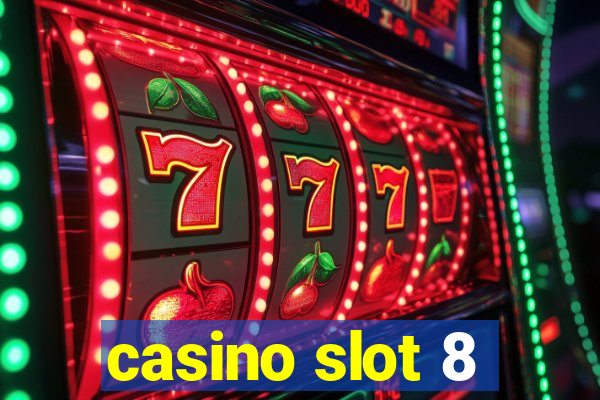 casino slot 8