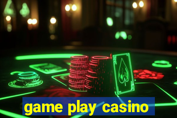 game play casino