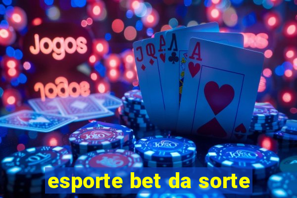 esporte bet da sorte