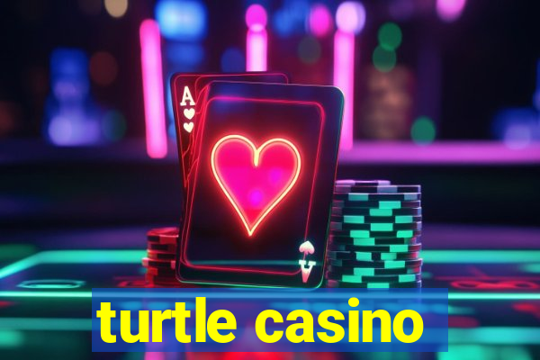 turtle casino