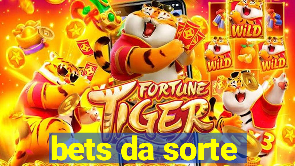 bets da sorte