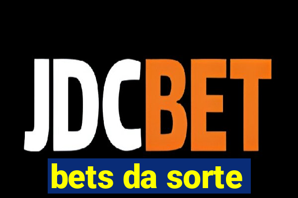 bets da sorte