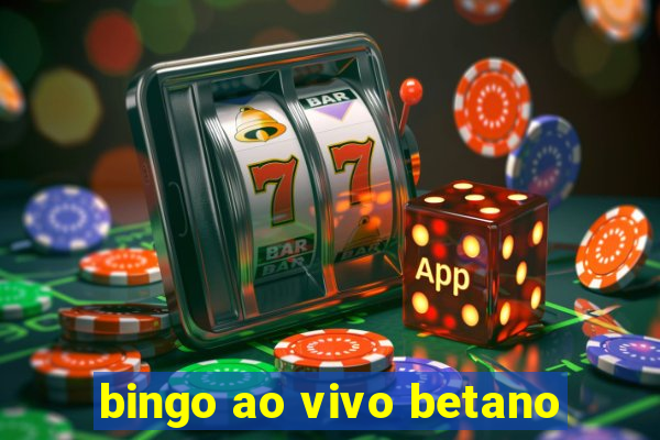 bingo ao vivo betano