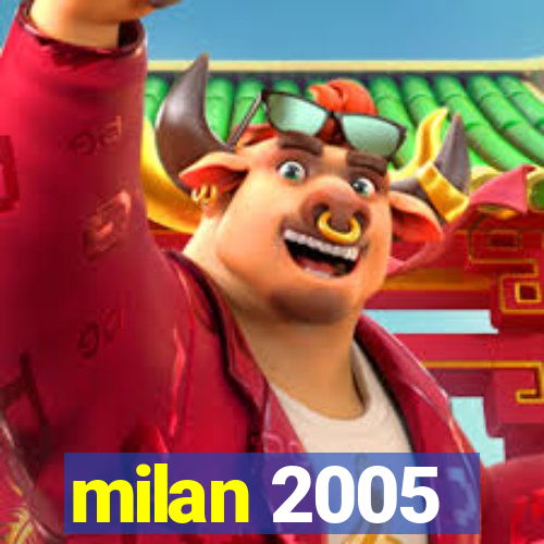 milan 2005