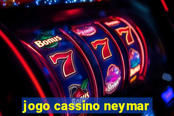 jogo cassino neymar