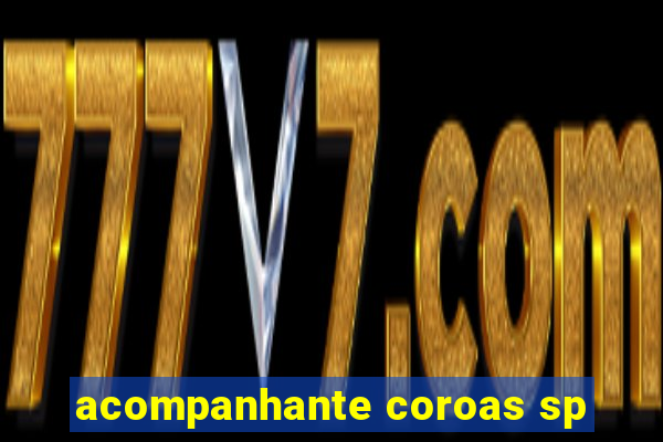 acompanhante coroas sp