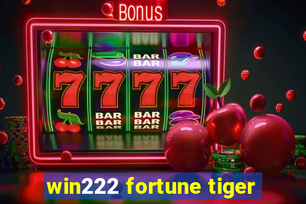 win222 fortune tiger