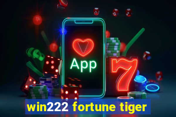 win222 fortune tiger