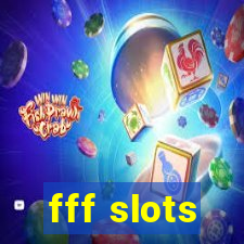 fff slots