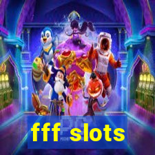 fff slots