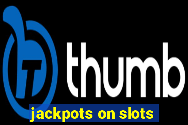 jackpots on slots