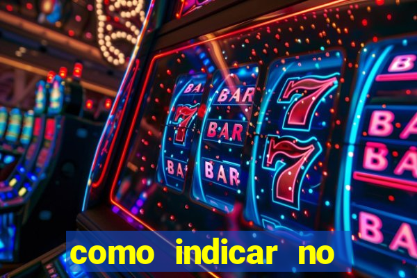 como indicar no estrela bet