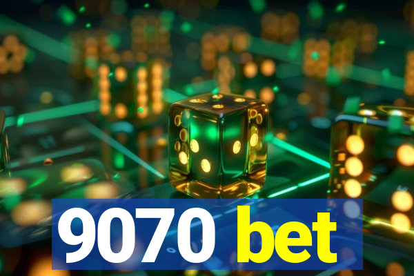 9070 bet