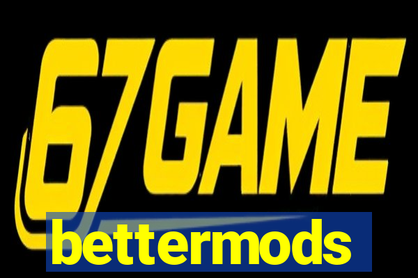 bettermods