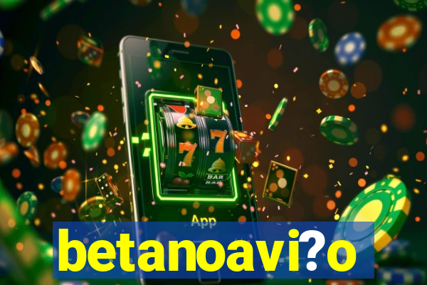 betanoavi?o