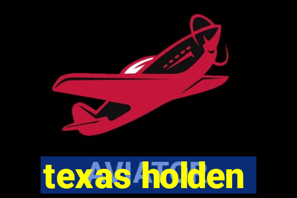 texas holden