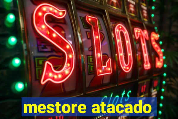 mestore atacado