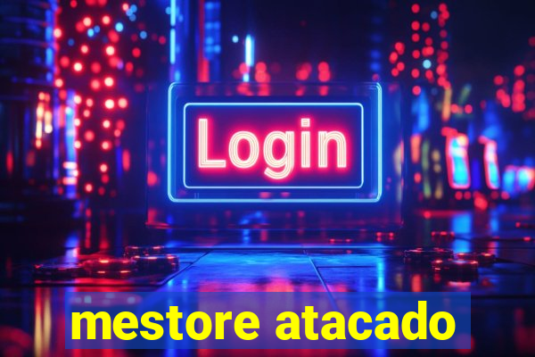 mestore atacado