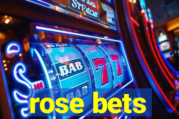 rose bets