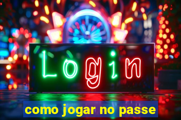 como jogar no passe