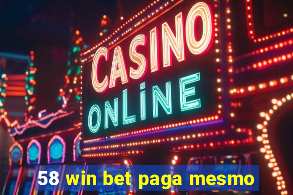 58 win bet paga mesmo