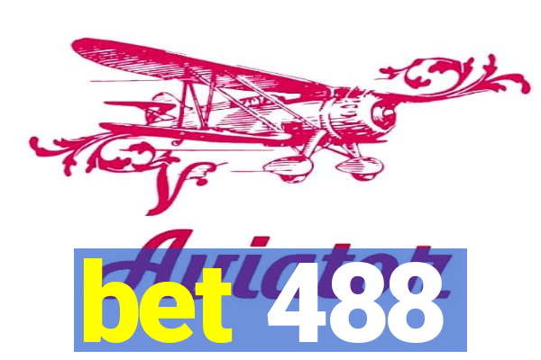 bet 488