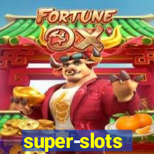 super-slots